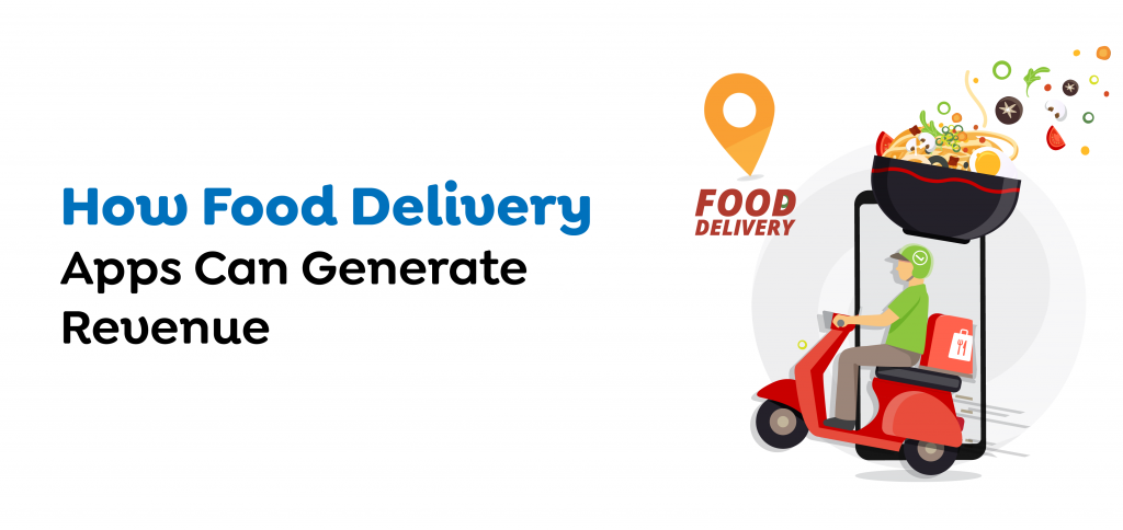 How Food Delivery Apps May Help Your Business Make Revenue