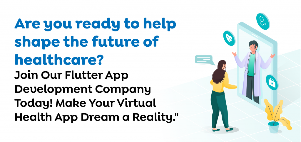 How a Flutter App Development Firm May Assist You with a Virtual Health App