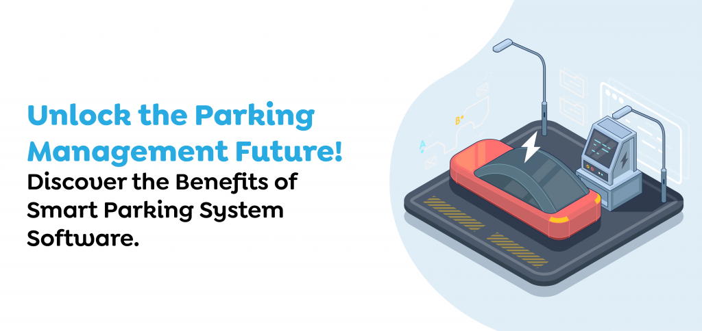The Benefits of Smart Parking System Software